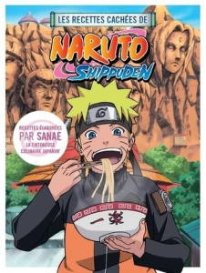 Les recettes cachées de Naruto Shippuden - SANAE