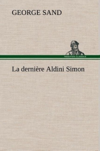 La dernière Aldini Simon. La derniere aldini simon - Sand George