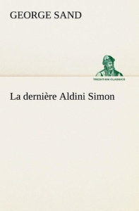 La dernière Aldini Simon. La derniere aldini simon - Sand George