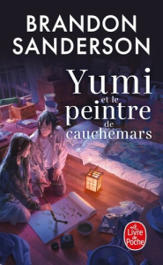 Yumi et le peintre de cauchemars - Sanderson Brandon ; Fazi Mélanie