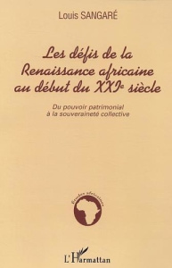 Defis de la rennaissance africaine au debut du XXIe siecle : du pouvoir patrimonial a la souverainet - Sangare Louis