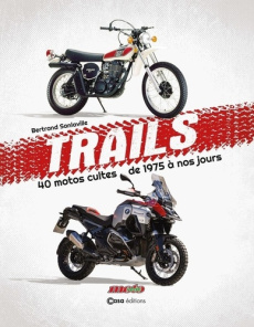 Trails. 40 motos cultes de 1975 à nos jours - Sanlaville Bertrand