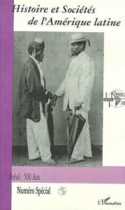 Histoire et Sociétés de l'Amérique latine , tome 10 , Brésil : 500 ans - Santiago Jorge