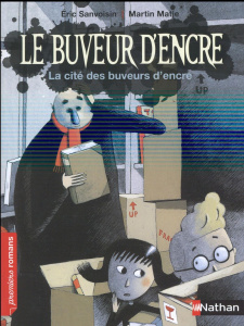 Le buveur d'encre : La cité des buveurs d'encre - Sanvoisin Eric ; Matje Martin