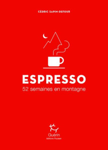 Espresso. 52 semaines en montagne - Sapin-Defour Cédric