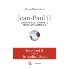 Jean-Paul II. Visionnaire et prophète des temps modernes - Sarah Robert ; Weigel George