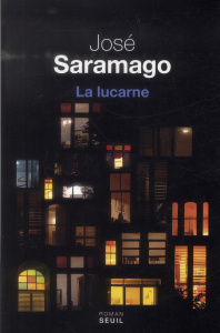 La lucarne - Saramago José ; Leibrich Geneviève ; Del Rio Pilar