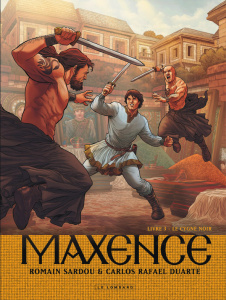 Maxence Tome 3 : Le cygne noir - Sardou Romain ; Duarte Carlos Rafael