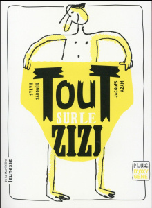 Tout sur le zizi - Sargueil Sylvie ; Azam Jacques