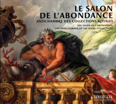 Le salon de l'Abondance. Antichambre des collections royales, Edition bilingue français-anglais - Sarrazin Béatrice