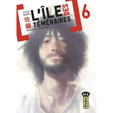 L'ile des téméraires Tome 6 - Sato Syuho ; Desbief Thibaud