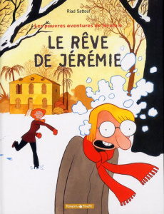 Les pauvres aventures de Jérémie Tome 3 : Le rêve de Jérémie - Sattouf Riad