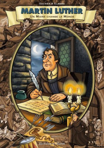 Martin Luther. Un moine change le monde - SAURER & ALBERS,