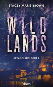 Savage Lands Tome 2 : Wild lands - Brown Stacey Marie ; O'Brien Raphaëlle