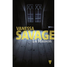 La maison - Savage Vanessa ; Marchon Ombeline