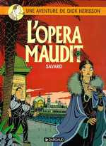 Une Aventure de Dick Hérisson Tome 3 : L'opéra maudit - Savard Didier