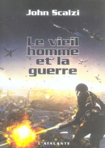 Le vieil homme et la guerre Tome 1 - Scalzi John ; Emerich Bernadette
