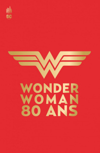 WONDER WOMAN 80 ANS : 1941-2021 - Scavone Rafael ; Albuquerque Rafael ; Fletcher Bre