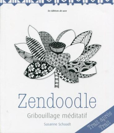 Zendoodle. Gribouillage méditatif - Schaadt Susanne ; Richaud-Villain Marion