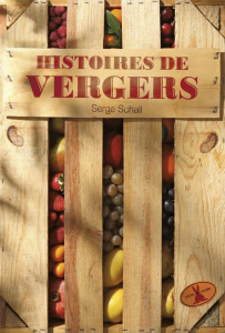 Histoires de vergers - Schall Serge