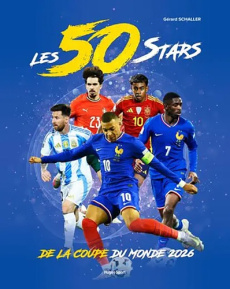 Les 50 stars de la Coupe du monde 2026 - Schaller Gérard