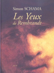 Les Yeux de Rembrandt - Schama Simon ; Zavriew André