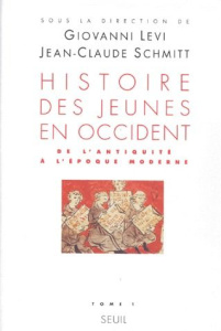 Histoire des jeunes en Occident. Tome 1, de l'antiquité à l'époque moderne - Schmitt Jean-Claude ; Levi Giovanni