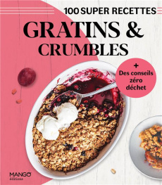 Gratins & crumbles - Schmitt Franck ; Tombini Marie-Laure