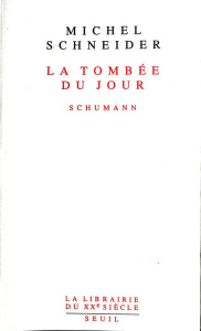 LA TOMBEE DU JOUR. Schumann - Schneider Michel