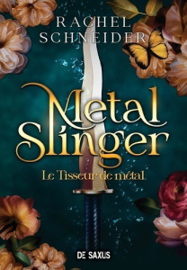 Metal slinger. Tome 1, Fire & Metal - Schneider Rachel ; Mongellaz Julie
