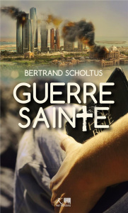 Guerre sainte - Scholtus Bertrand