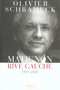 Matignon rive gauche 1997-2001 - Schrameck Olivier