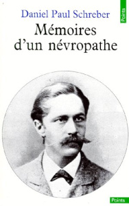 Mémoires d'un névropathe - Schreber Daniel-Paul