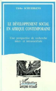 Le développement social en Afrique contemporaine. Une perspective de recherche inter- et intrasociét - Schuerkens Ulrike