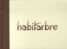 Habitarbre - Schuiten Luc ; Labrique Anne-Catherine ; Wagner Fa