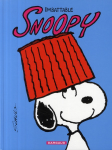 Snoopy Tome 4 : Imbattable Snoopy - Schulz Charles Monroe ; Daubannay Jeanine