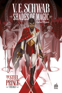 Shades of Magic Tome 1 - Schwab V. E. ; Olimpieri Andrea ; Peirano Viviana