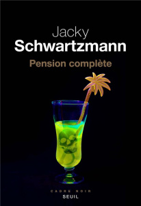 Pension complète - Schwartzmann Jacky