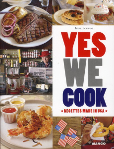 Yes we cook ! Recettes made in USA - Schwob Julie ; Grandadam Laurent