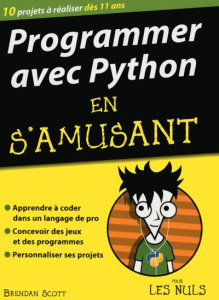 Programmer avec Python en s'amusant pour les nuls - Scott Brendan ; Engler Olivier