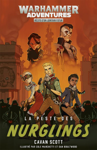 Les galaxies distordues Tome 5 : La peste des Nurglings - Scott Cavan ; Marchetti Cole ; Boultwood Dan ; Ves