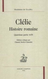 CLELIE. HISTOIRE ROMAINE. QUATRIEME PARTIE 1658. - SCUDERY MADELEINE DE