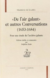 DE L'AIR GALANT ET AUTRES CONVERSATIONS (1653-1684). POUR UNE ETUDE DE L'ARCHIVE GALANTE. - SCUDERY MADELEINE DE