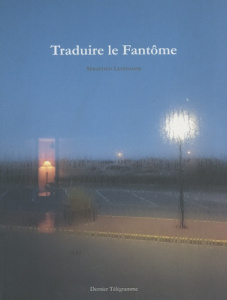 Traduire le fantome - Sebastien Lespinasse