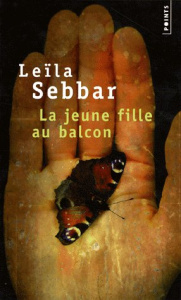 La jeune fille au balcon - Sebbar Leïla
