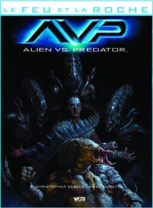 Le feu et la roche . Tome 4, Alien vs Predator - Sebela Christopher ; Olivetti Ariel