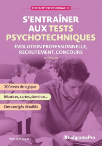 S'entraîner aux tests psychotechniques. 12e édition - Seck William