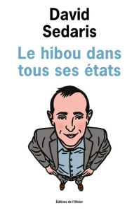 Le hibou dans tous ses états - Sedaris David ; Beauchamp Thierry