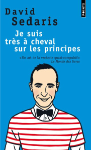 Je suis très à cheval sur les principes - Sedaris David ; Richard Nicolas