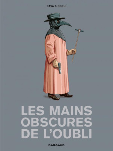 Les mains obscures de l'oubli - Segui Bartolomé ; Cava Felipe Hernandez ; Ruiz Ann